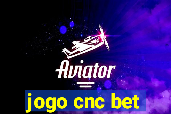 jogo cnc bet